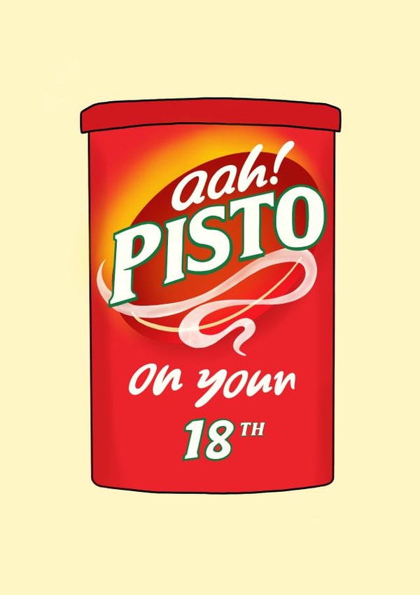 AHH PISTO ON YOUR 18TH created by Full of beans