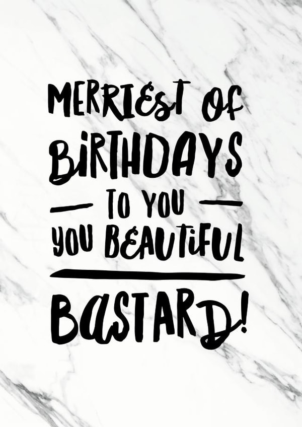 Beautiful Bastard Funny Birthday Card created by I am Nat
