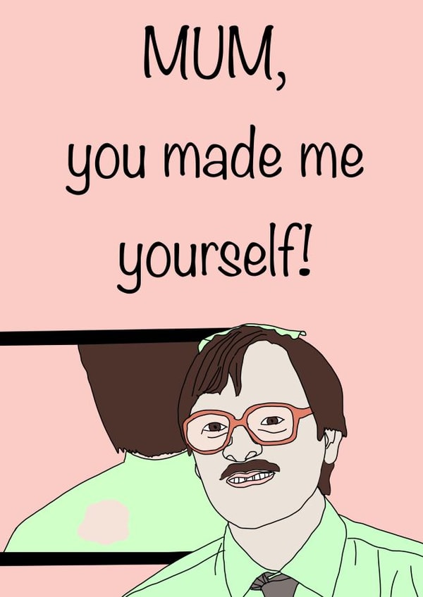 Funny Mother’s Day or Birthday card - Jim - Friday Night Dinner created by Jade Tango