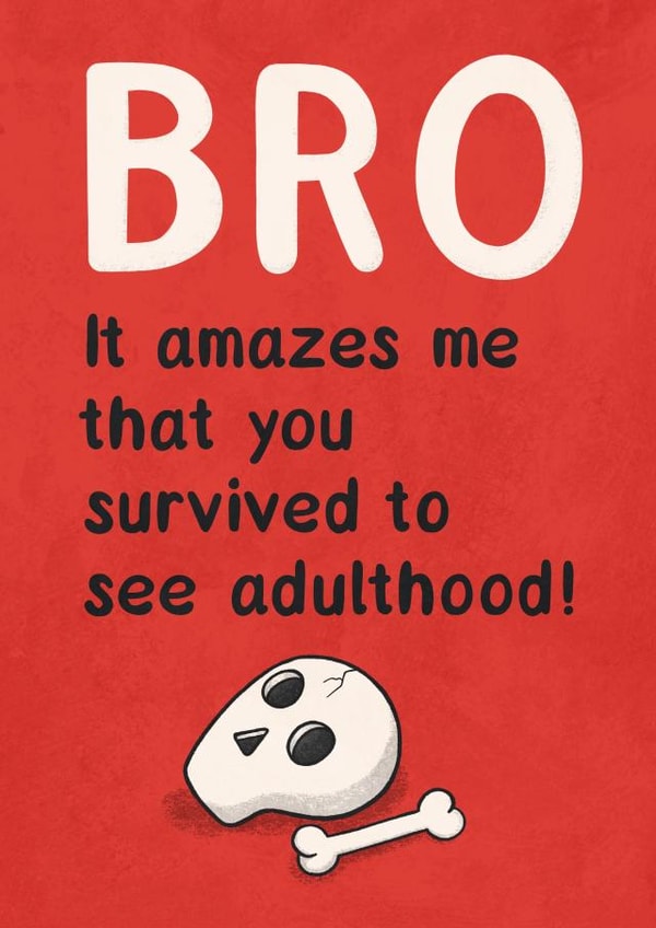 Bro Survived to Adulthood Birthday Card created by Katherine Lynas