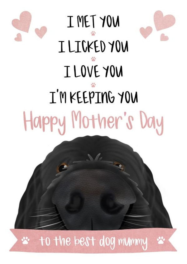 Cute Mothers Day Card - To The Best Dog Mummy - I Met You I Licked You I Love You I'm Keeping You created by The Merry Giraffe