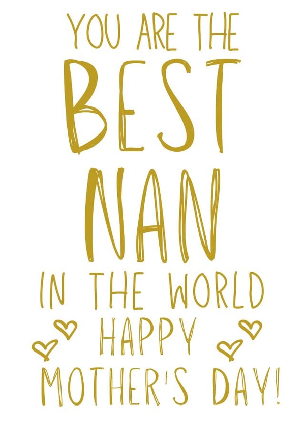 Classic Mothers Day Card - Nan - You Are The Best Nan In The World created by TOJ Designs