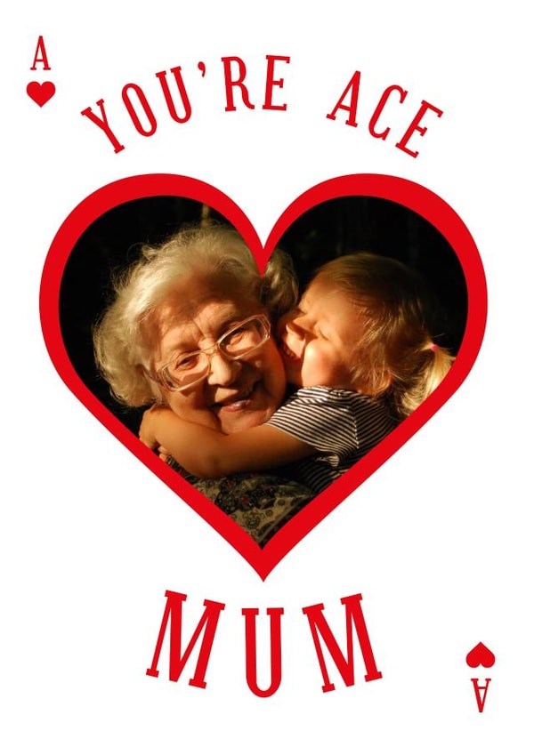 Cute Ace of Hearts Personalised Mother's Day Card / Photo Card - You're Ace Mum created by kissmekwik