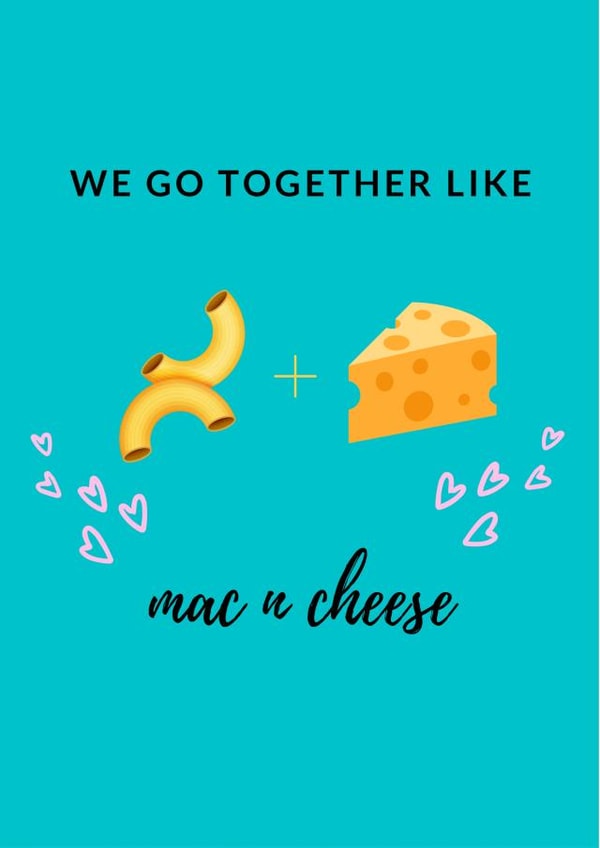 We go together like mac n cheese Valentines Day Card created by Briggs designs