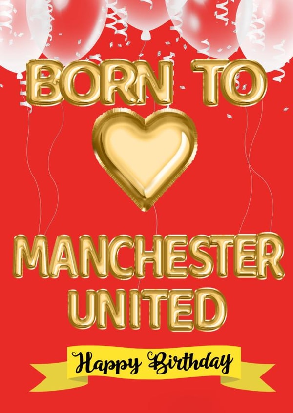 Born to Love Manchester United created by Kerrylovescards