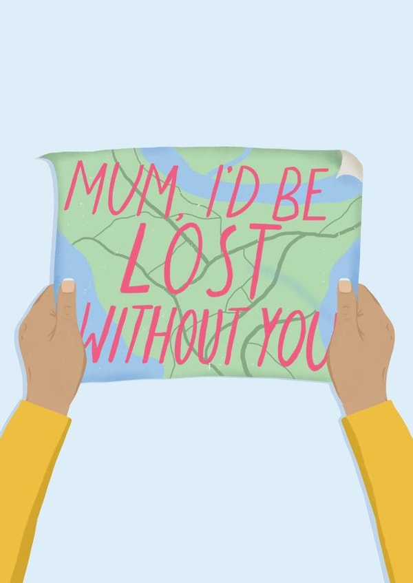Mum, I'd be lost without you, card for mum created by Hannah Nolloth