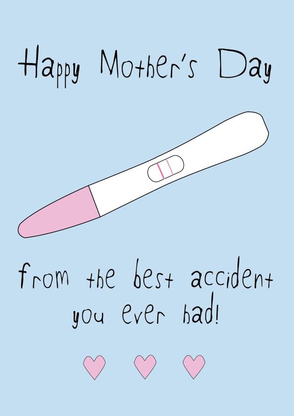 Funny Mothers Day Card - Mum - Pregnancy Test - From The Best Accident You Ever Had created by @Laura Lonsdale Designs