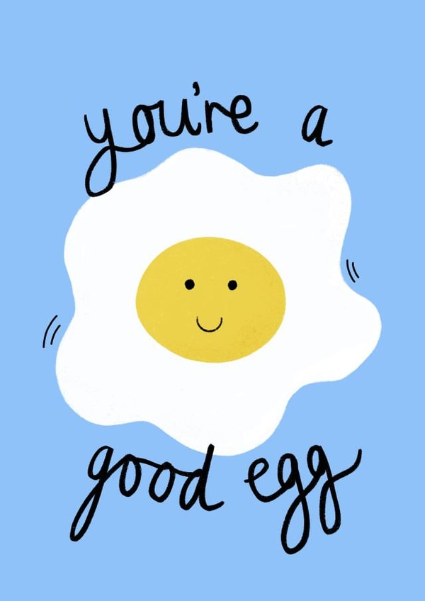 You’re a good egg - cute blue fried egg card created by Soph AC Studio