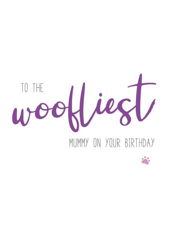 Woofliest Mum - birthday card created by Hey Jude