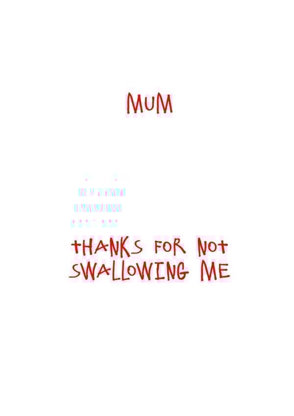 mum swallowing Mothers Day Card 30382 created by CheekyChap Cards