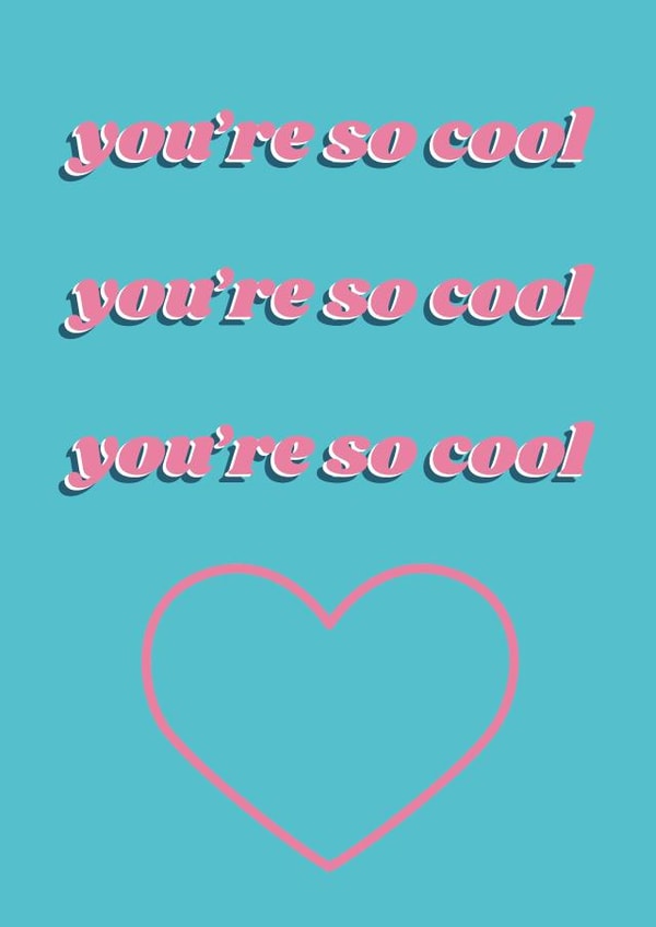 you're so cool cool Just because Card 21875 created by DoodleMoo