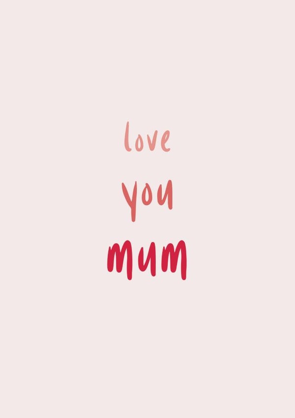 Love you Mum, Mother's Day Card created by The Paper Society