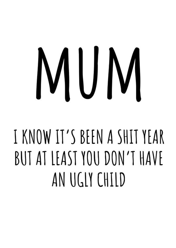 mum shit year Mothers Day Card 46687 created by Cowpat Designs