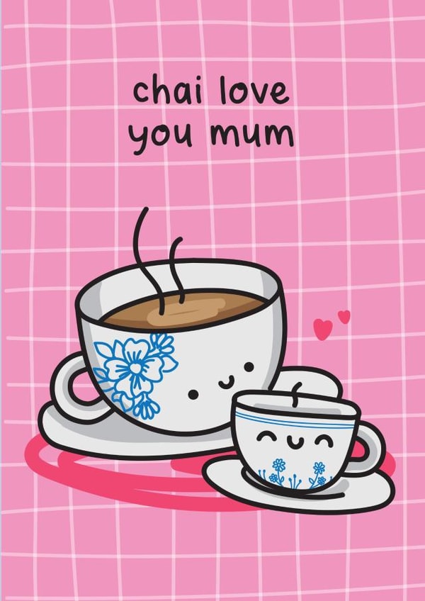 Cute chai card for mums birthday - chai love you created by The Playful Indian