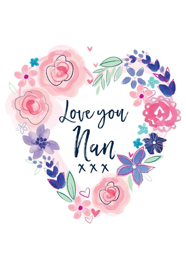 Love you Nan xxx created by Katie Phythian Design