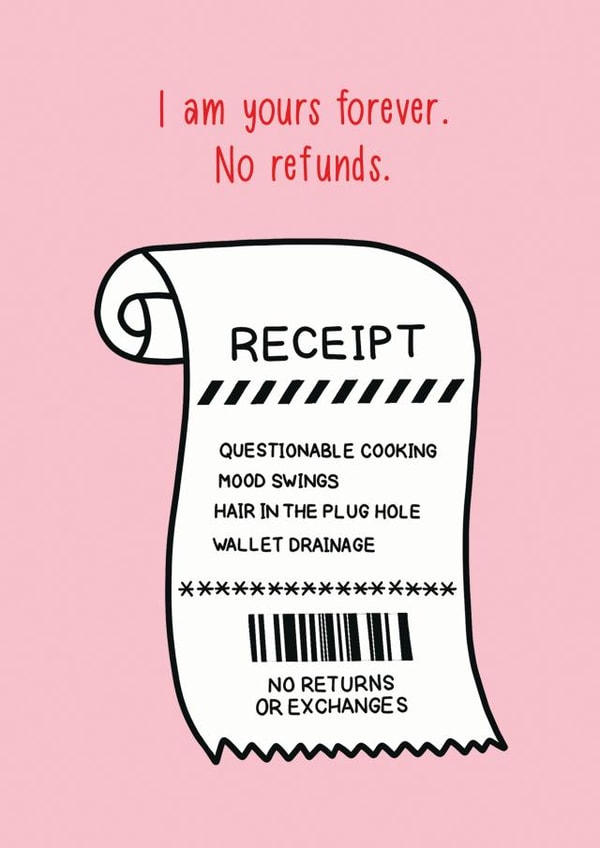 Funny Receipt Valentines Day / Anniversary Card / Wedding Card - I Am Yours Forever No Refunds created by Poppet and Moose