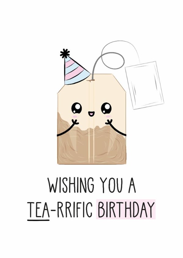 Funny Birthday Card, Tea-Rrific created by Just Joy Designs