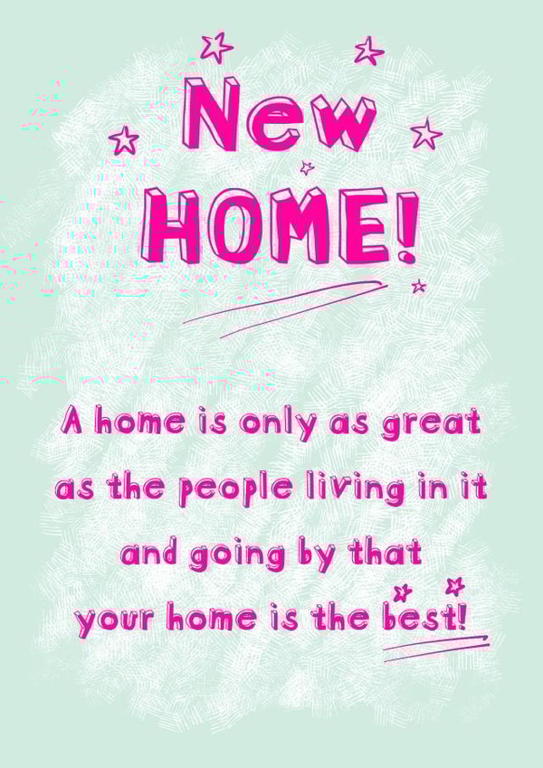 Cute Typography New Home Card - A Home Is Only Great As The People Living In it - Your Home Is The Best created by Art Thunderclap