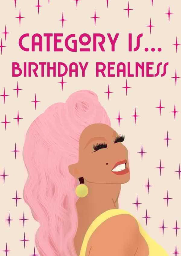 Birthday realness Rupaul Birthday Card 16401 created by Accidental Artist