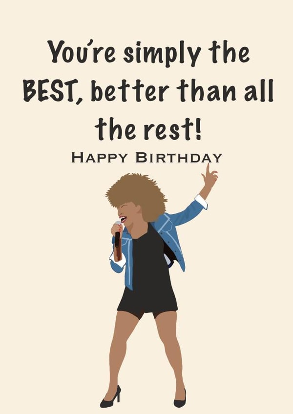 Tina Turner  Simply the best  Birthday Card 16402 created by Accidental Artist