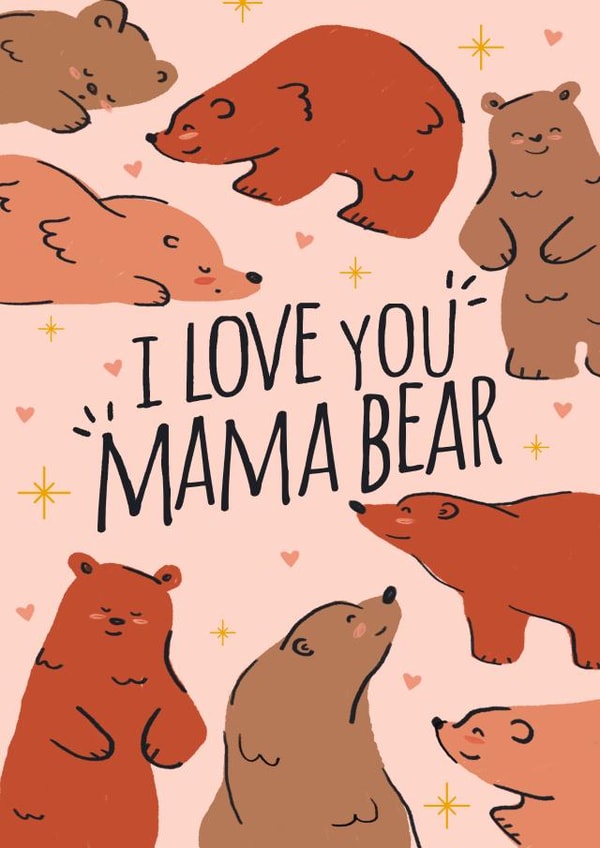Cute Mothers Day Card - Mama - Bears - I Love You Mama Bear created by Wild Card