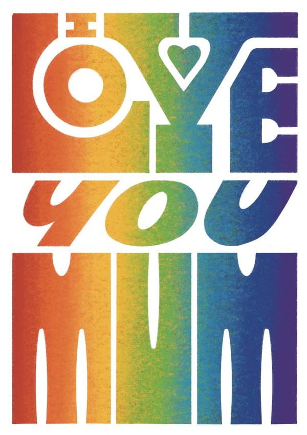 I Love You Mum - Rainbow Lettering - Mother's Day - Birthday - Thinking Of You created by Grace Wright