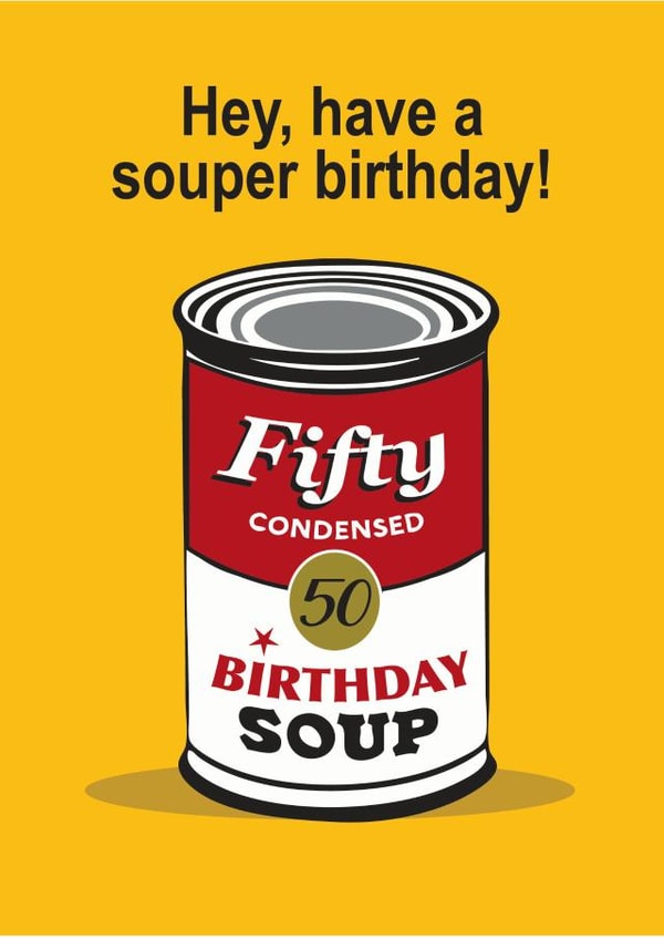 Enjoy a Souper 50th Birthday created by Wicked Poppy Designs