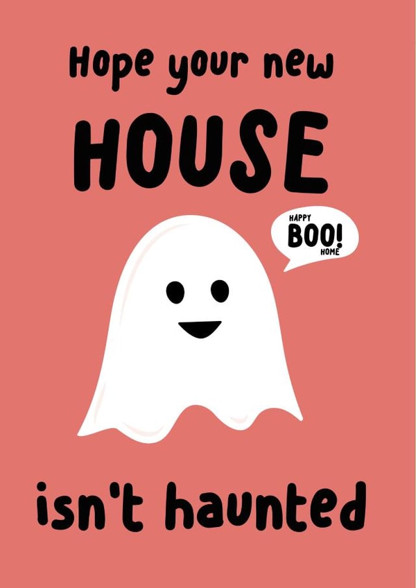 Cute Ghost Pun New Home Card - Happy Boo Home - Hope Your New House Isn't Haunted created by Vee Creative Designs