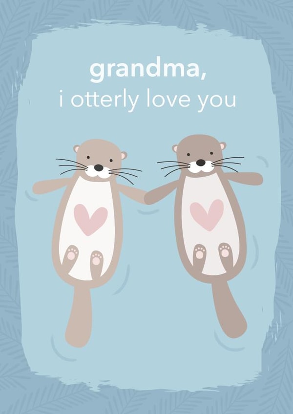 Grandma, I otterly love you created by Laura