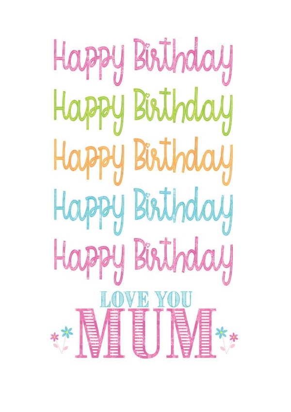 Happy Birthday Mum I love You created by Jay Design