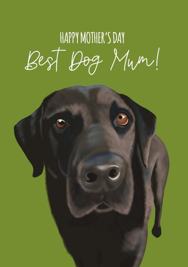 Cute Mothers Day Card - Dog Mum - Labrador - Happy Mother's Day Best Dog Mum created by Duckduckle Design