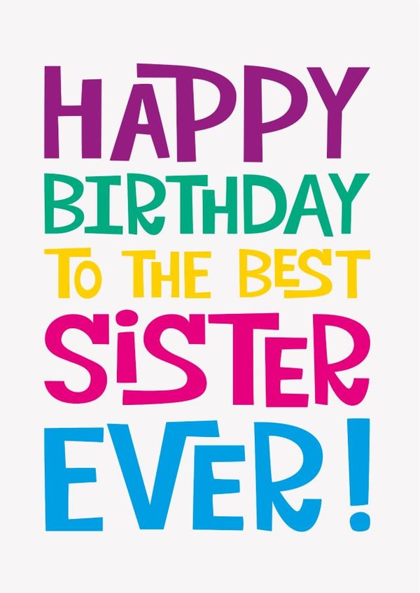 Happy Birthday To The Best Sister Ever created by Poppy Lane