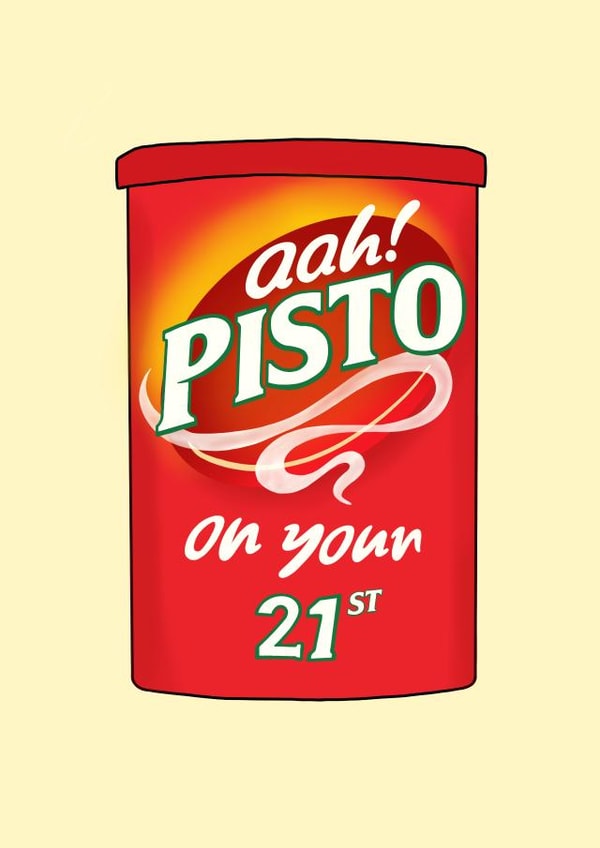 AHH PISTO ON YOUR 21ST created by Full of beans