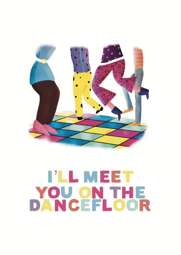 I’ll Meet You on the Dancefloor Birthday Card created by Flockadoodle