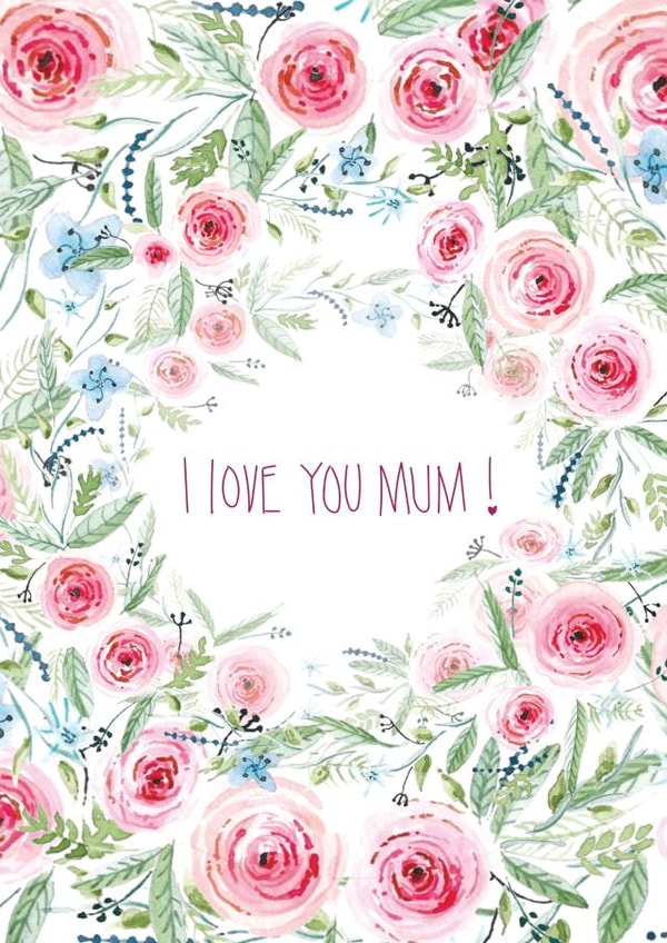 I love you mum, Flowers for you mum created by Silvia Betancourt