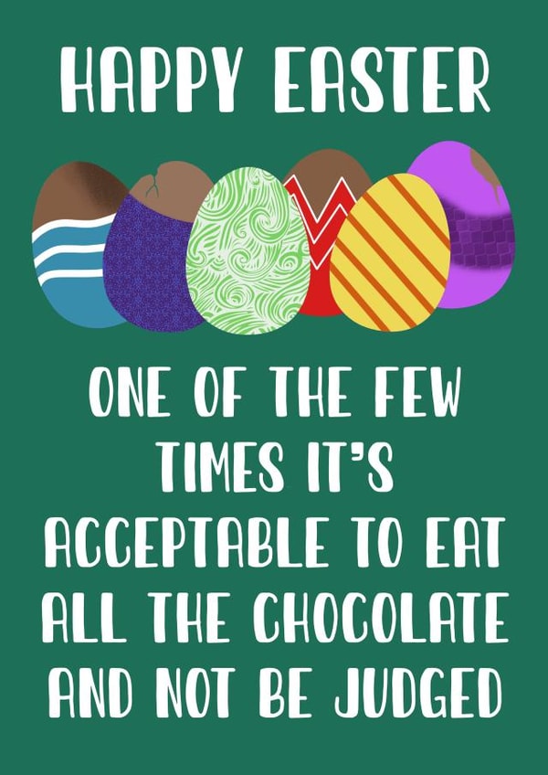 Eat all the chocolate and not be judged Card created by Doublea