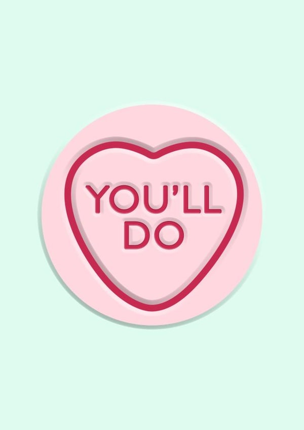 You'll Do birthday card created by Fighty Pants