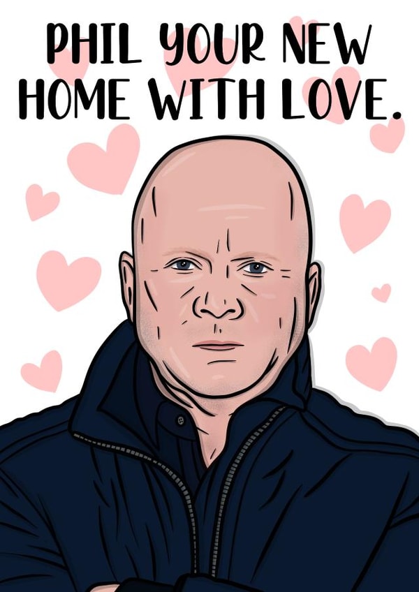 Funny Phil Mitchell New Home Card - EastEnders - Phil Your New Home With Love created by Duck & Mustard