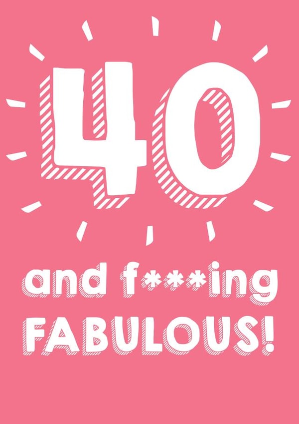 40 and f****** FABULOUS - 40th Birthday Card created by @Laura Lonsdale Designs
