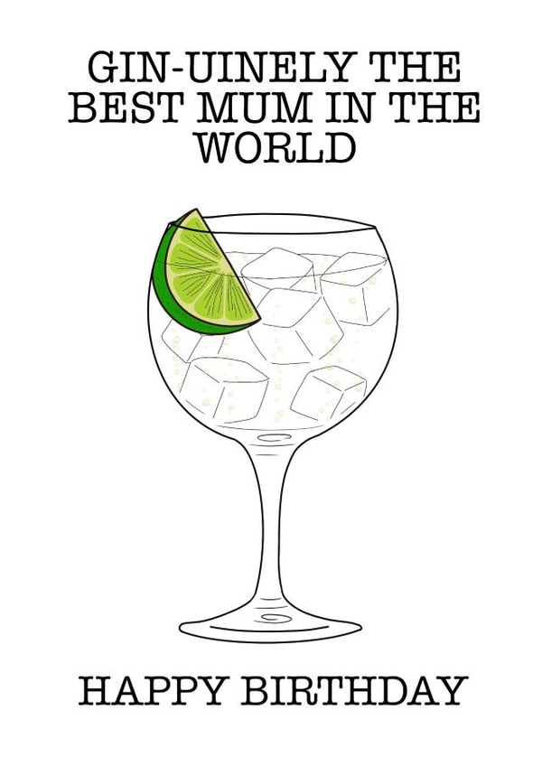 Cute Birthday Card - Mum - Gin - Ginuinely The Best Mum In The World created by Wooden It Be Precious