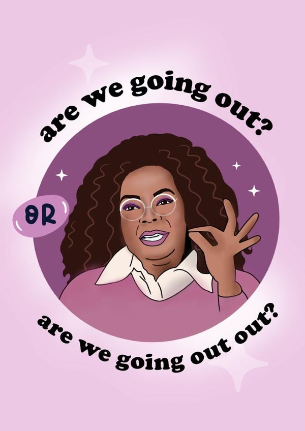 Oprah Out Out Card created by Lucy Rose Party