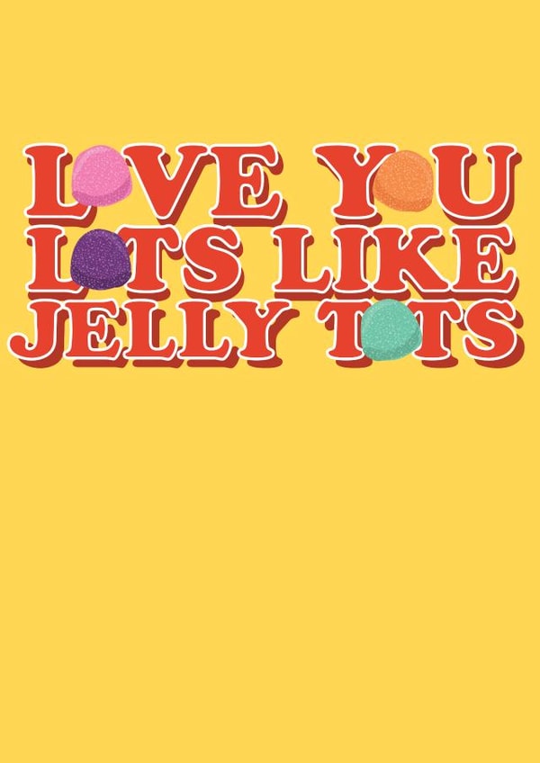 Love You Lots Like Jelly Tots Card created by Laura Niles Design