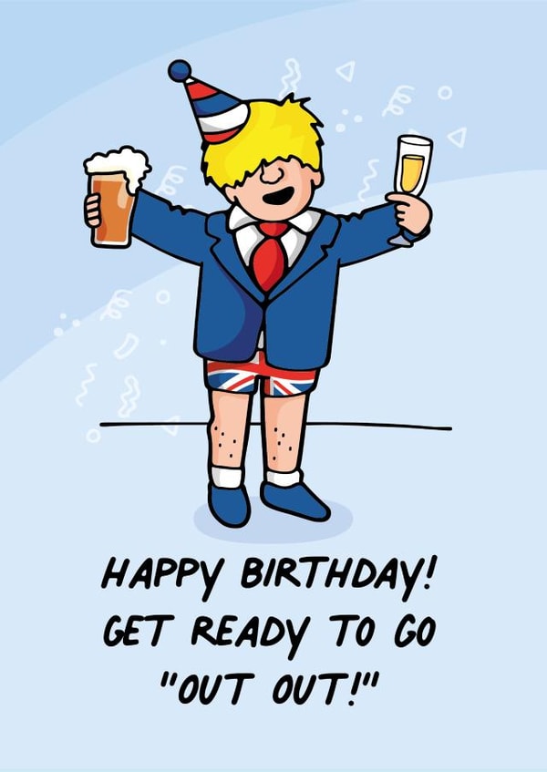 Boris Funny Happy Birthday Go Out Out Card created by Huxters
