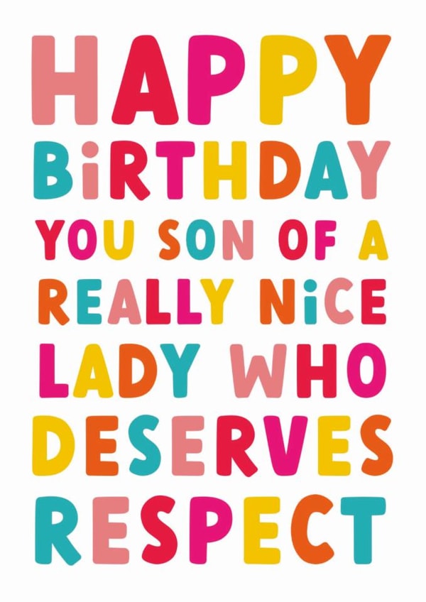 Happy Birthday You Son Of A Really Nice Lady created by Colourful Life
