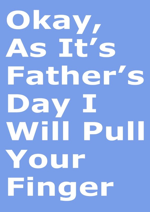 Pull Dad’s Finger created by Well I Like It