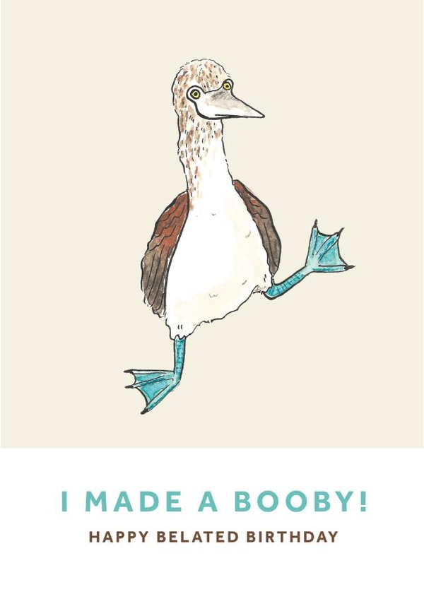 I made a booby! - Happy Belated Birthday Card - Bird Pun created by Heather Hattrick