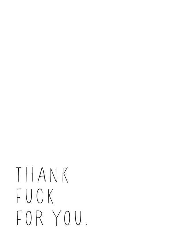 Thank F*ck For You Thank you card created by Fighty Pants