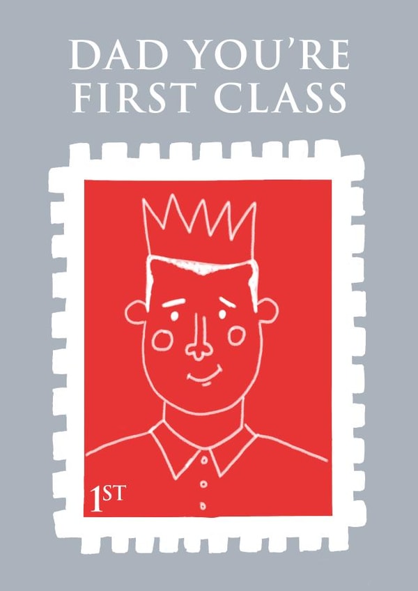 Cute illustrated stamp to crown the king of the family, Dad you're first class created by By Big Will Limited