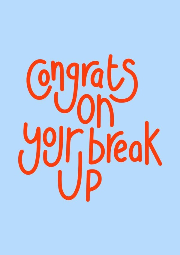 Congrats On Your Break Up  created by Jodi Feddon