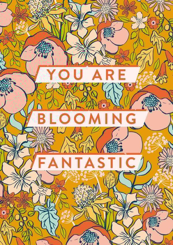 You are blooming fantastic pretty floral card created by Envy Row